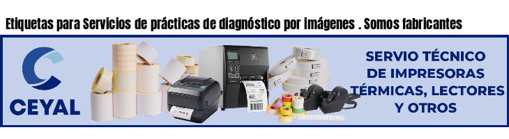 Etiquetas para Servicios de prácticas de diagnóstico por imágenes . Somos fabricantes