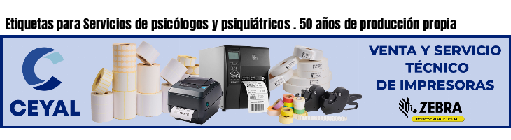 Etiquetas para Servicios de psicólogos y psiquiátricos . 50 años de producción propia