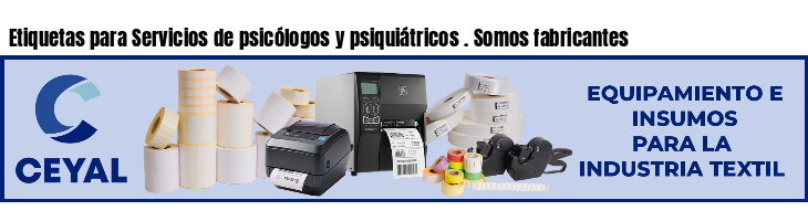 Etiquetas para Servicios de psicólogos y psiquiátricos . Somos fabricantes