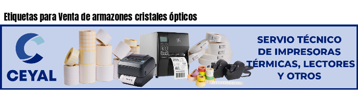 Etiquetas para Venta de armazones cristales ópticos