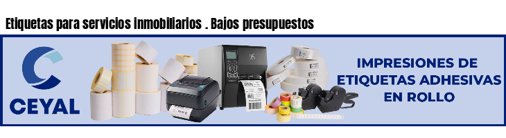 Etiquetas para servicios inmobiliarios . Bajos presupuestos
