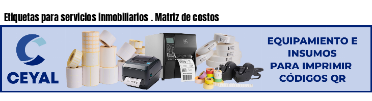 Etiquetas para servicios inmobiliarios . Matriz de costos