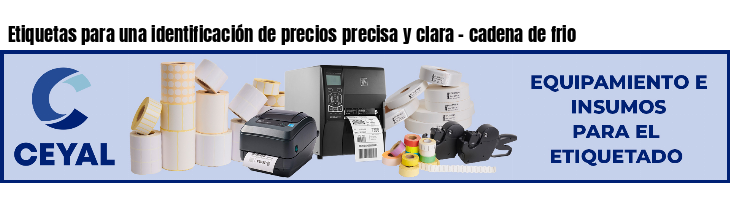 Etiquetas para una identificación de precios precisa y clara - cadena de frio