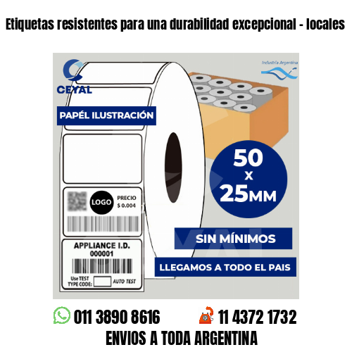 Etiquetas resistentes para una durabilidad excepcional – locales