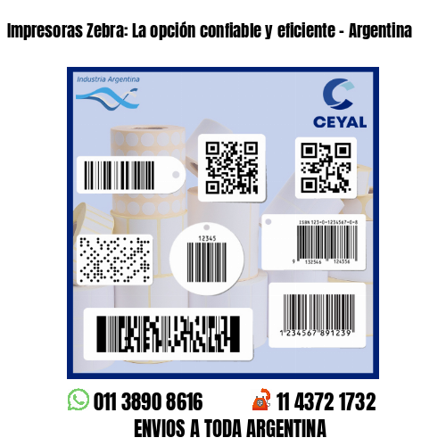 Impresoras Zebra: La opción confiable y eficiente - Argentina
