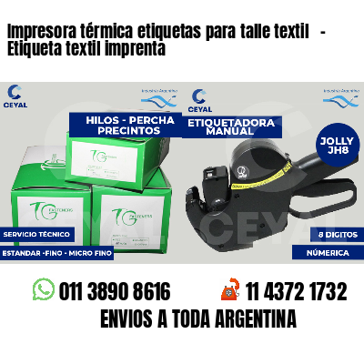 Impresora térmica etiquetas para talle textil - Etiqueta textil imprenta
