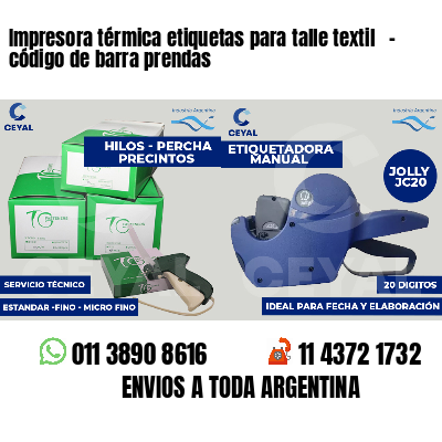 Impresora térmica etiquetas para talle textil - código de barra prendas