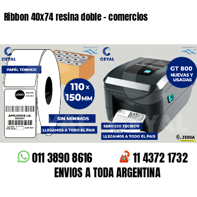Ribbon 40x74 resina doble - comercios