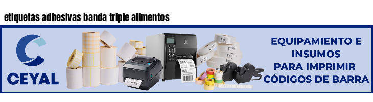 etiquetas adhesivas banda triple alimentos