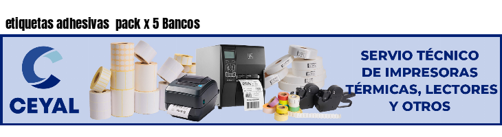 etiquetas adhesivas pack x 5 Bancos