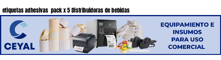 etiquetas adhesivas pack x 5 Distribuidoras de bebidas