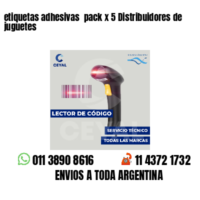 etiquetas adhesivas  pack x 5 Distribuidores de juguetes