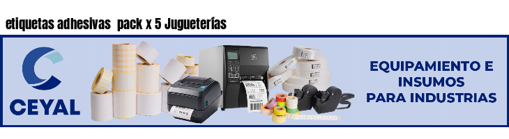 etiquetas adhesivas pack x 5 Jugueterías