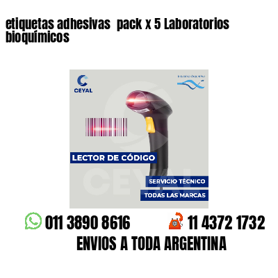 etiquetas adhesivas  pack x 5 Laboratorios bioquímicos