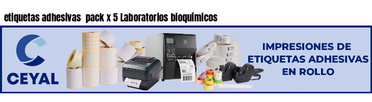 etiquetas adhesivas  pack x 5 Laboratorios bioquímicos