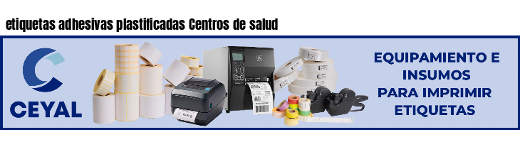 etiquetas adhesivas plastificadas Centros de salud