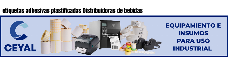 etiquetas adhesivas plastificadas Distribuidoras de bebidas