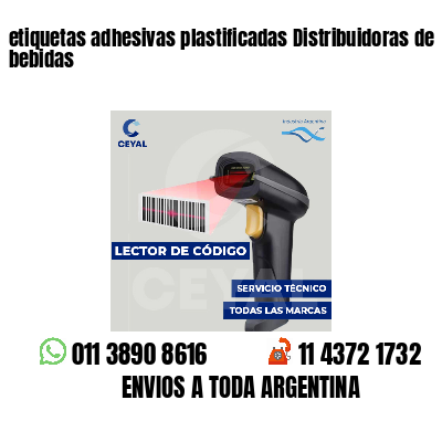etiquetas adhesivas plastificadas Distribuidoras de bebidas