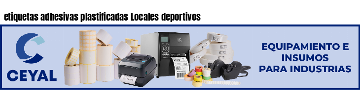 etiquetas adhesivas plastificadas Locales deportivos