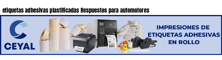 etiquetas adhesivas plastificadas Respuestos para automotores