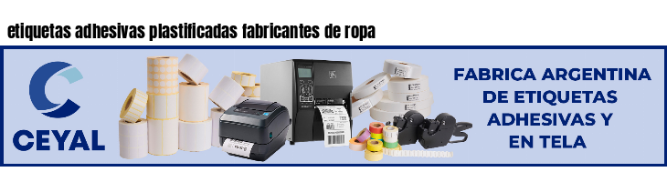etiquetas adhesivas plastificadas fabricantes de ropa