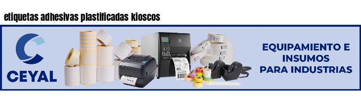 etiquetas adhesivas plastificadas kioscos