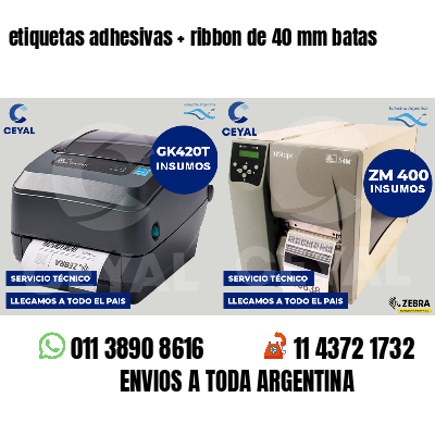 etiquetas adhesivas   ribbon de 40 mm batas