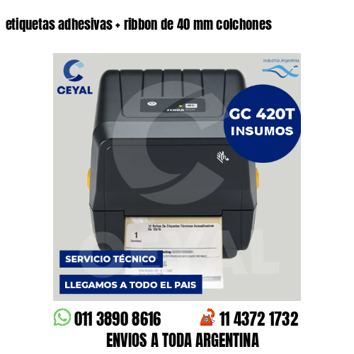 etiquetas adhesivas   ribbon de 40 mm colchones