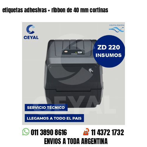 etiquetas adhesivas   ribbon de 40 mm cortinas