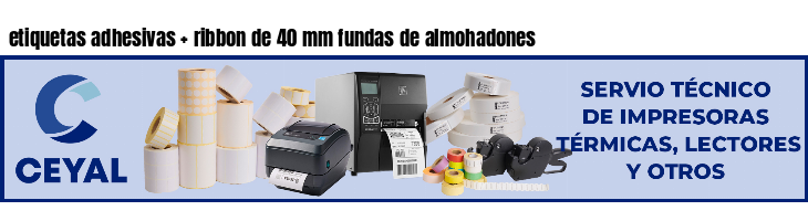 etiquetas adhesivas ribbon de 40 mm fundas de almohadones