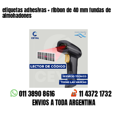 etiquetas adhesivas ribbon de 40 mm fundas de almohadones