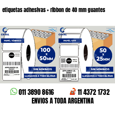 etiquetas adhesivas ribbon de 40 mm guantes