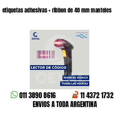 etiquetas adhesivas   ribbon de 40 mm manteles