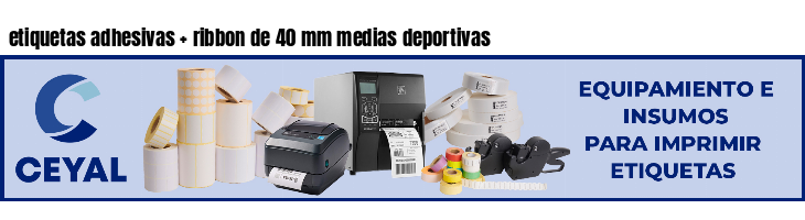 etiquetas adhesivas   ribbon de 40 mm medias deportivas