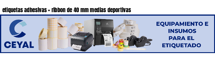 etiquetas adhesivas ribbon de 40 mm medias deportivas