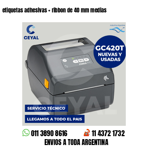 etiquetas adhesivas   ribbon de 40 mm medias