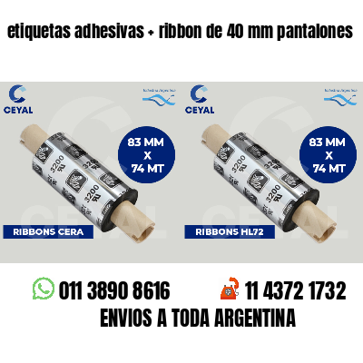 etiquetas adhesivas ribbon de 40 mm pantalones