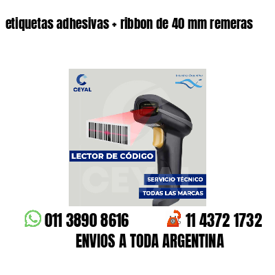 etiquetas adhesivas   ribbon de 40 mm remeras