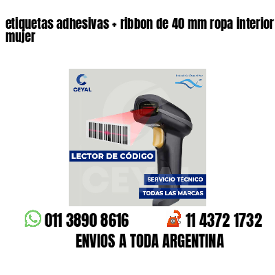 etiquetas adhesivas   ribbon de 40 mm ropa interior mujer