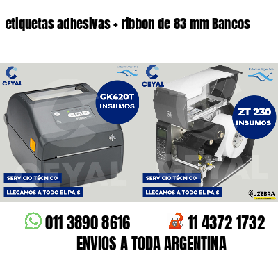etiquetas adhesivas ribbon de 83 mm Bancos