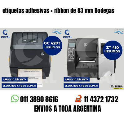 etiquetas adhesivas   ribbon de 83 mm Bodegas