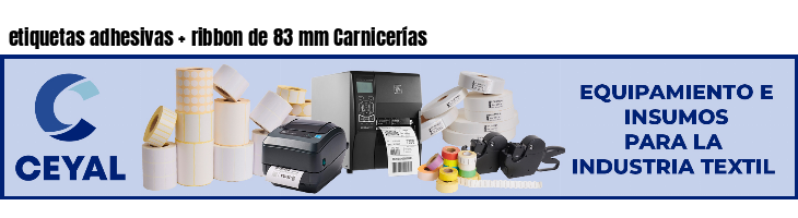 etiquetas adhesivas ribbon de 83 mm Carnicerías