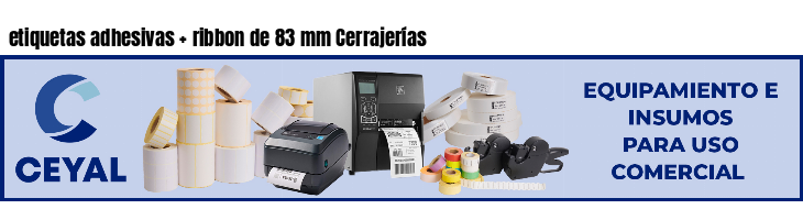 etiquetas adhesivas ribbon de 83 mm Cerrajerías