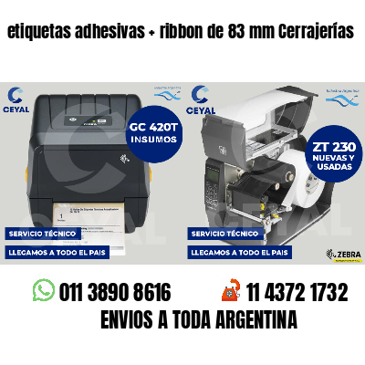 etiquetas adhesivas ribbon de 83 mm Cerrajerías