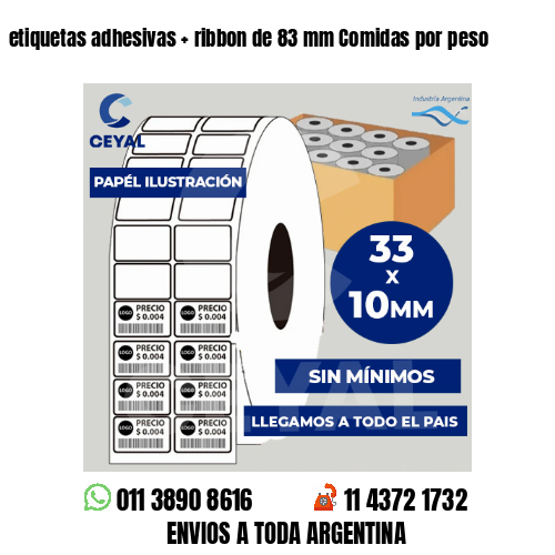 etiquetas adhesivas   ribbon de 83 mm Comidas por peso