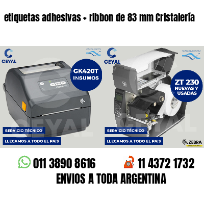 etiquetas adhesivas ribbon de 83 mm Cristalería