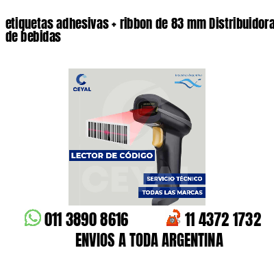 etiquetas adhesivas   ribbon de 83 mm Distribuidoras de bebidas