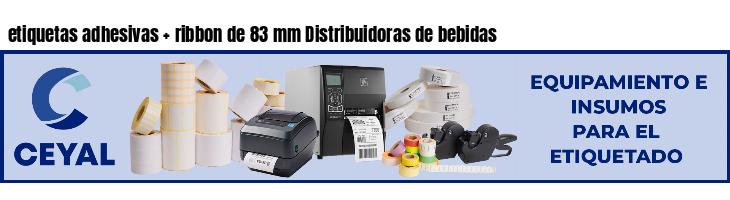 etiquetas adhesivas ribbon de 83 mm Distribuidoras de bebidas