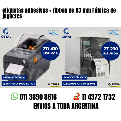 etiquetas adhesivas ribbon de 83 mm Fábrica de juguetes