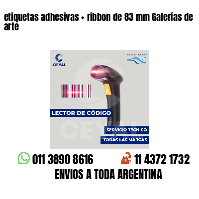 etiquetas adhesivas   ribbon de 83 mm Galerías de arte